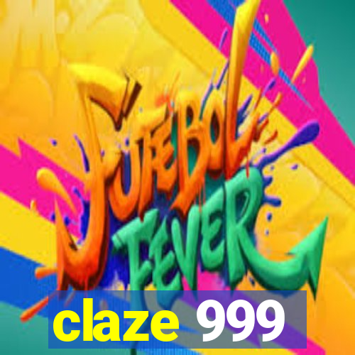 claze 999